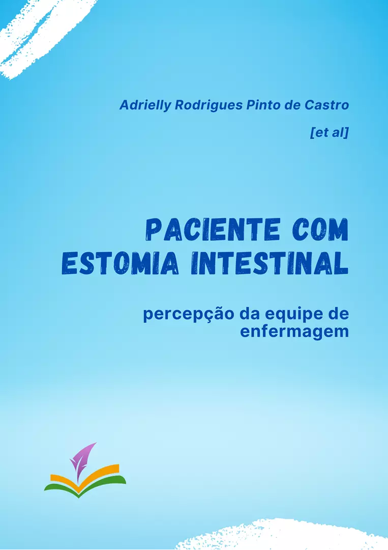 PACIENTE COM ESTOMIA INTESTINAL: Percepção da equipe de enfermagem